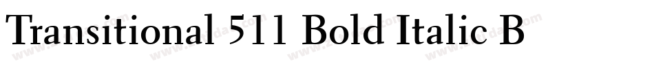 Transitional 511 Bold Italic BT字体转换